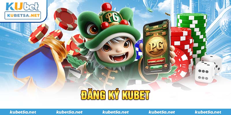 Đăng ký Kubet