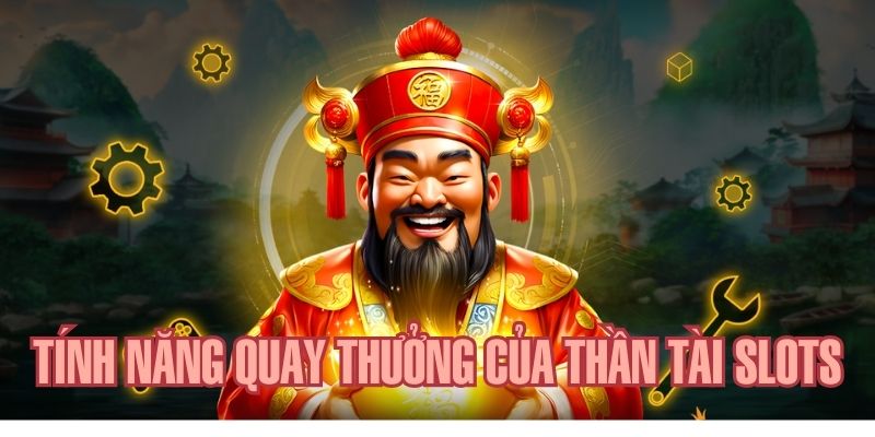 Tính năng quay thưởng nhân đôi tiền cược tại nổ hũ thần tài